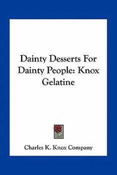 Dainty desserts for dainty people: Knox gelatine