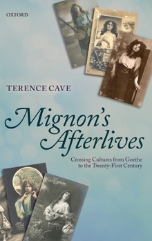 Hardcover Mignon's Afterlives: Crossing Cultures from Goethe to the Twenty-First Century Book