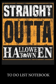 Paperback Straight Outta Halloween Town: To Do & Dot Grid Matrix Checklist Journal, Task Planner Daily Work Task Checklist Doodling Drawing Writing and Handwri Book