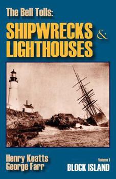 Paperback The Bell Tolls: Shipwrecks & Lighthouses: Volume 1 Block Island Book