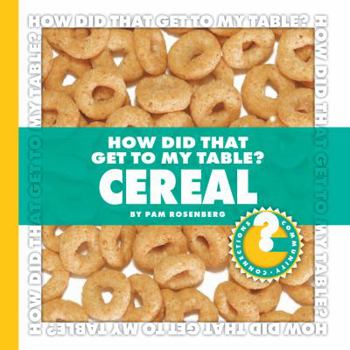 Library Binding How Did That Get to My Table? Cereal Book