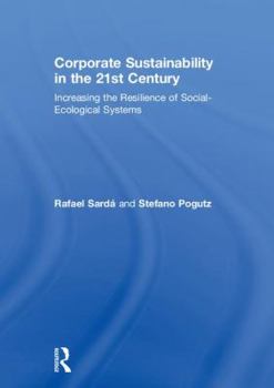 Hardcover Corporate Sustainability in the 21st Century: Increasing the Resilience of Social-Ecological Systems Book