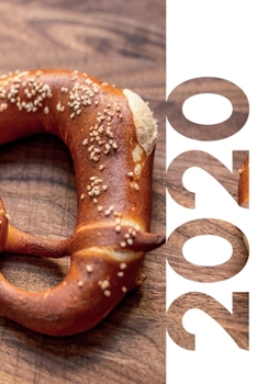 2020: Presents for bread bakers pretzel Compact Planner Calendar Organizer Daily Weekly Monthly Student Diary for checking secret santa gifts for bakers