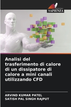 Paperback Analisi del trasferimento di calore di un dissipatore di calore a mini canali utilizzando CFD [Italian] Book