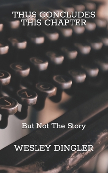 Paperback Thus Concludes This Chapter: But Not the Story Book