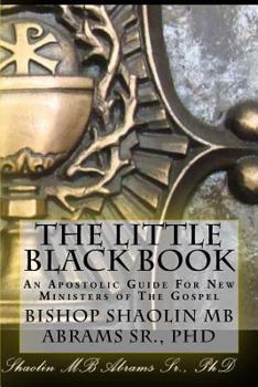 Paperback The Little Black Book: An Apostolic Guide For New Ministers of The Gospel Book