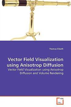 Paperback Vector Field Visualization using Anisotrop Diffusion Book