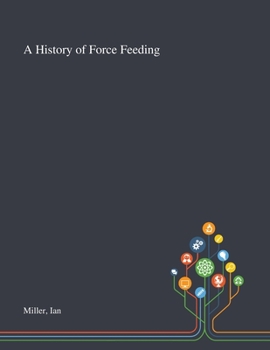 Paperback A History of Force Feeding Book