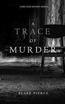 A Trace of Murder - Book #2 of the Keri Locke