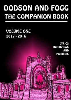 Paperback Dodson and Fogg The Companion Book Volume 1: 2012 - 2016 Book