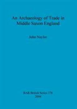 Paperback An Archaeology of Trade in Middle Saxon England Book