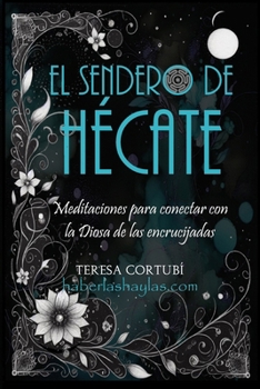 Paperback El Sendero de Hécate: Meditaciones para conectar con la Diosa de las encrucijadas [Spanish] Book