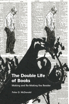 Paperback The Double Life of Books: Making and Re-Making the Reader Book
