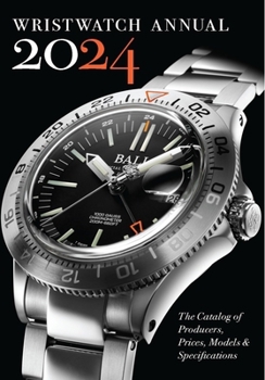 Paperback Wristwatch Annual 2024: The Catalog of Producers, Prices, Models, and Specifications Book