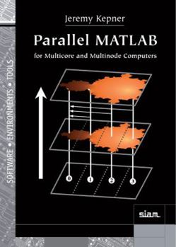 Hardcover Parallel MATLAB for Multicore and Multinode Computers Book