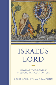 Hardcover Israel's Lord: YHWH as "Two Powers" in Second Temple Literature Book