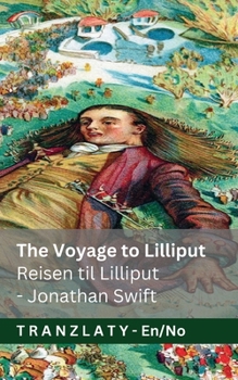 The Voyage to Lilliput / Reisen til Lilliput (Gulliver's Travels / Gullivers reiser): Tranzlaty English Norsk (Norwegian Edition)