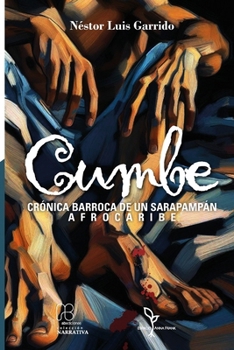Paperback Cumbe: Crónica barroca de un sarapampán afrocaribe [Spanish] Book