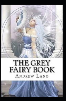 Paperback The Grey Fairy Book Annotated Book