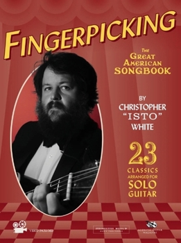 Paperback Fingerpicking the Great American Songbook: 23 Solo Guitar Arrangements of Beloved Standards and Overlooked Gems in Standard Notation with Chords and L Book