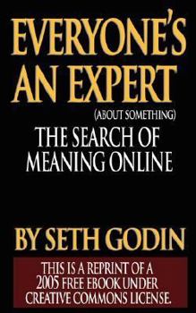 Paperback Everyone's an Expert (Reprint of a 2005 free ebook under Creative Commons License) Book