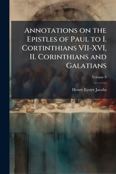 Paperback Annotations on the Epistles of Paul to I. Cortinthians VII-XVI, II. Corinthians and Galatians Volume 8 Book