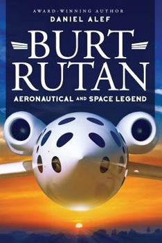 Paperback Burt Rutan: Aeronautical and Space Legend Book