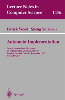 Paperback Automata Implementation: Second International Workshop on Implementing Automata, Wia'97, London, Ontario, Canada, September 18-20, 1997, Revised Paper Book