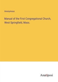 Paperback Manual of the First Congregational Church, West Springfield, Mass. Book