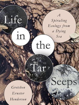 Paperback Life in the Tar Seeps: A Spiraling Ecology from a Dying Sea Book