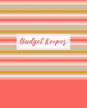 Budget Keeper: Budgeting Notebook and Organizer - Create a Monthly Financial Plan - Track Daily and Monthly Bills and Expenses - 2020 Calendar Edition (Monthly Budget Planner)