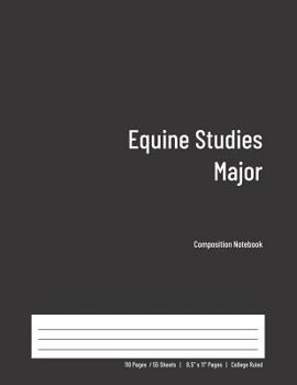 Paperback Equine Studies Major Composition Notebook: College Ruled Book for Students - Study, Write, Draw, Journal & more in this 110 page Workbook Book