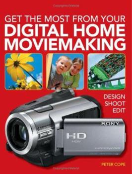 Paperback Get the Most from Your Digital Home Moviemaking Book