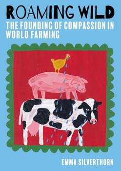 Paperback Roaming Wild: The Founding of Compassion in World Farming Book