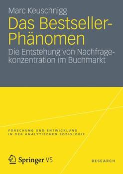 Paperback Das Bestseller-Phänomen: Die Entstehung Von Nachfragekonzentration Im Buchmarkt [German] Book