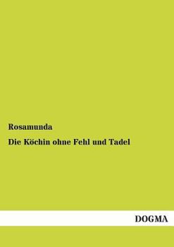 Paperback Die Köchin ohne Fehl und Tadel [German] Book