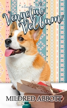 Vengeful Vellum - Book #19 of the Cozy Corgi Mysteries