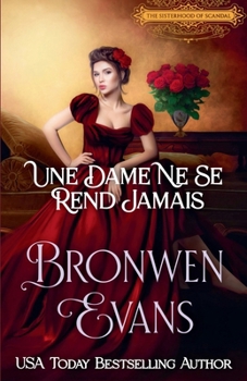 Une Dame Ne Se Rend Jamais (La Sororité Du Scandale) (French Edition)