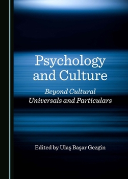 Hardcover Psychology and Culture: Beyond Cultural Universals and Particulars Book