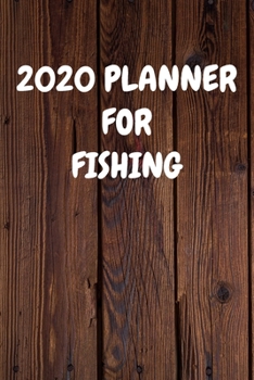 2020 Planner for Fishing: Cool Wood Themed Daily Weekly Monthly 2020 - 2021 Planner / Organizer / Diary - Christmas Gift