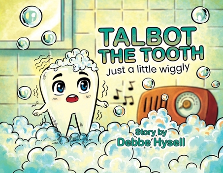 Talbot The Tooth : Just A Little Wiggly