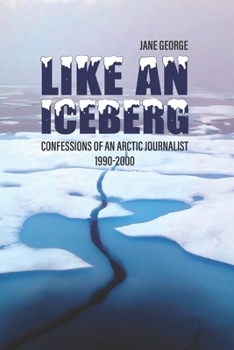 Paperback Like an iceberg: Confessions of an Arctic Journalist Book