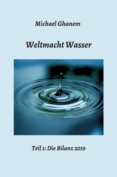 Hardcover Weltmacht Wasser - Teil 1: Die Bilanz 2019 [German] Book