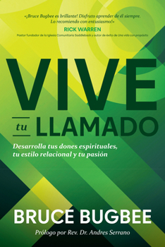 Paperback Vive Tu Llamado: Desarrolla Tus Dones Espirituales, Tu Estilo Relacional Y Tu Pasión [Spanish] Book