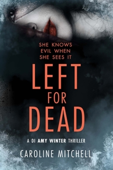 Left for Dead - Book #3 of the DI Amy Winter