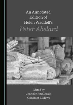 Hardcover An Annotated Edition of Helen Waddell's Peter Abelard Book