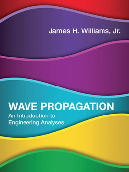 Hardcover Wave Propagation: An Introduction to Engineering Analyses Book