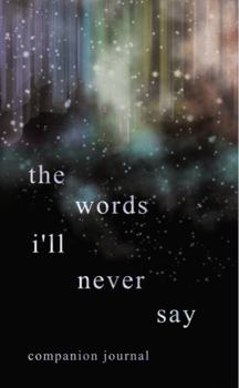 the words i'll never say: companion journal
