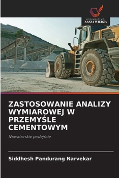 Zastosowanie Analizy Wymiarowej W PrzemySle Cementowym (Polish Edition)