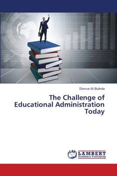 Paperback The Challenge of Educational Administration Today Book